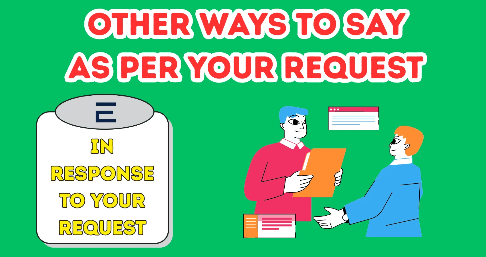 Other Ways To Say As Per Your Request