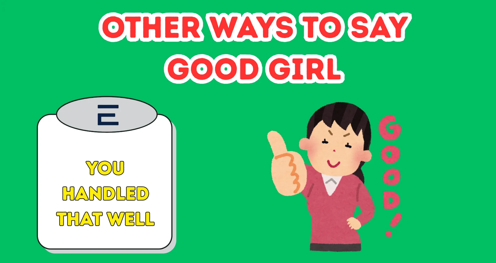 Other Ways To Say Good Girl