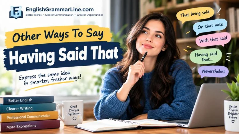 Other Ways To Say Having Said That