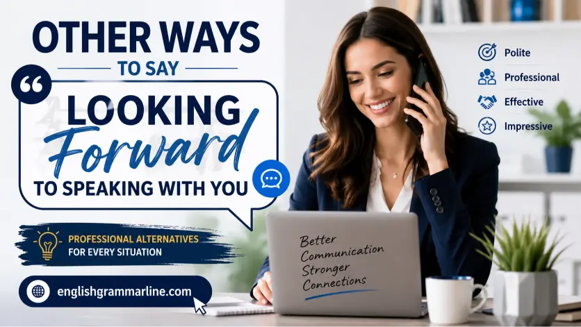 Other Ways To Say Looking Forward To Speaking With You