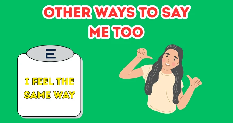 Other Ways To Say Me Too