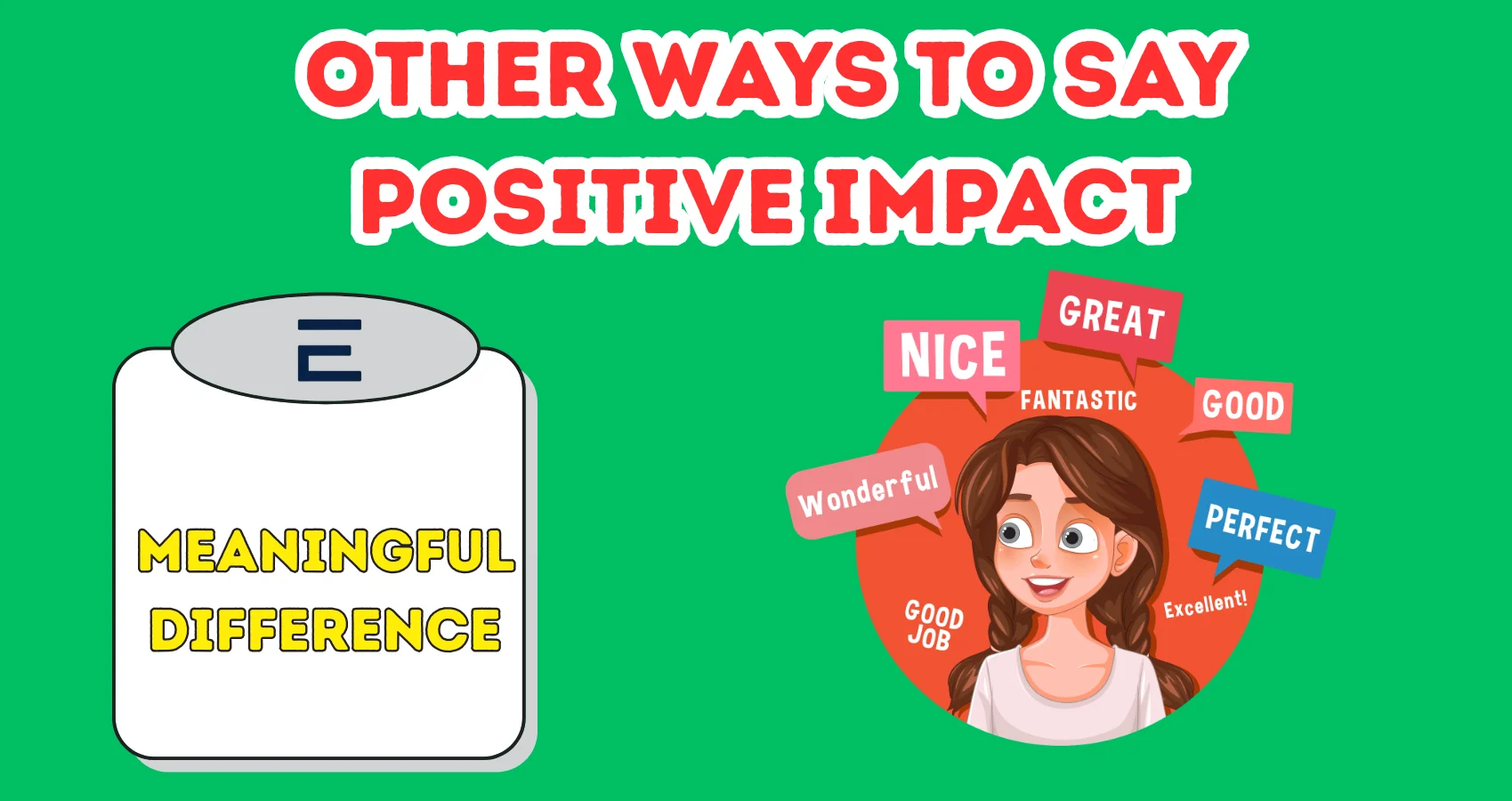 Other Ways To Say Positive Impact