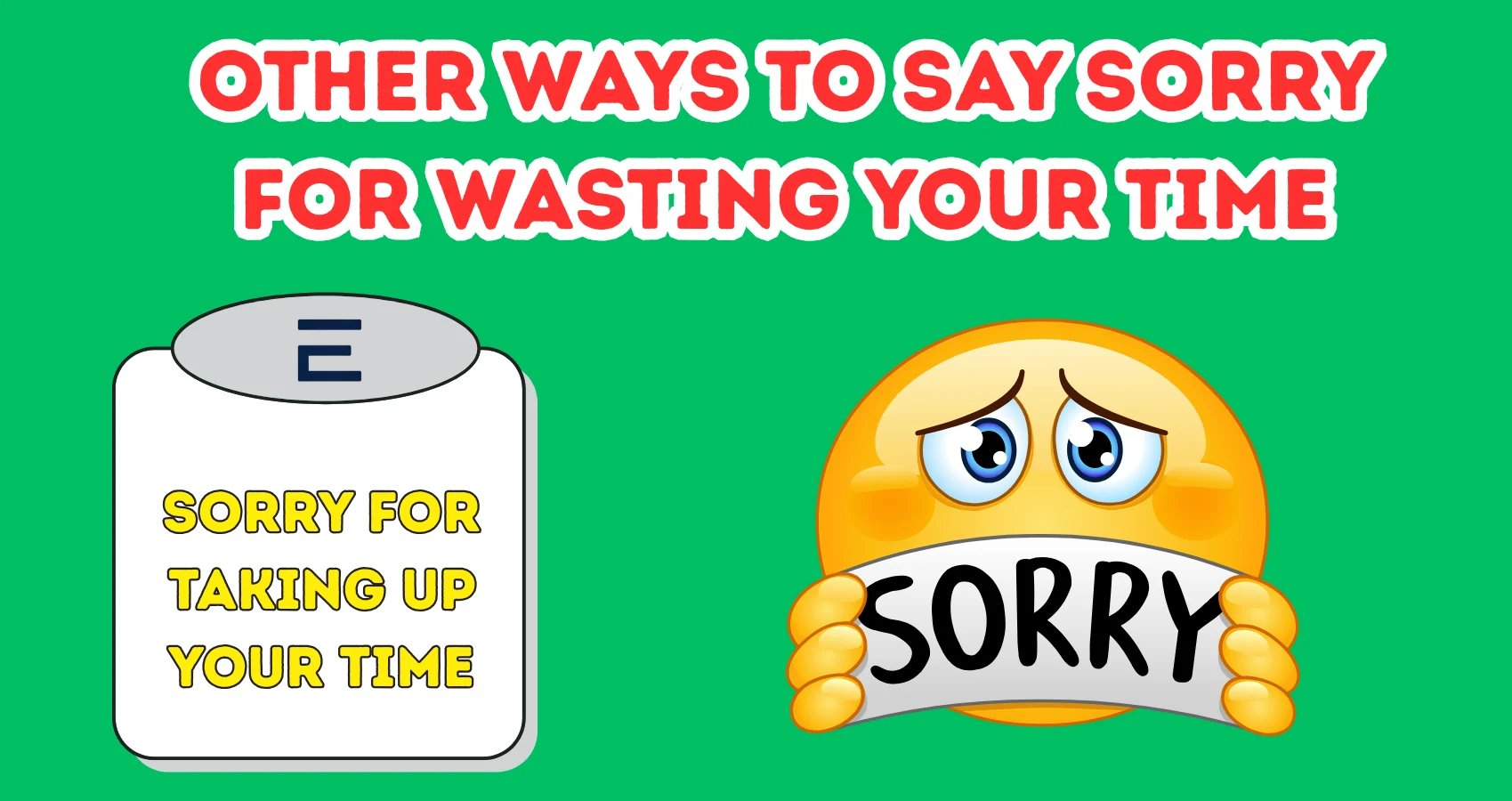 Other Ways to Say Sorry for Wasting Your Time