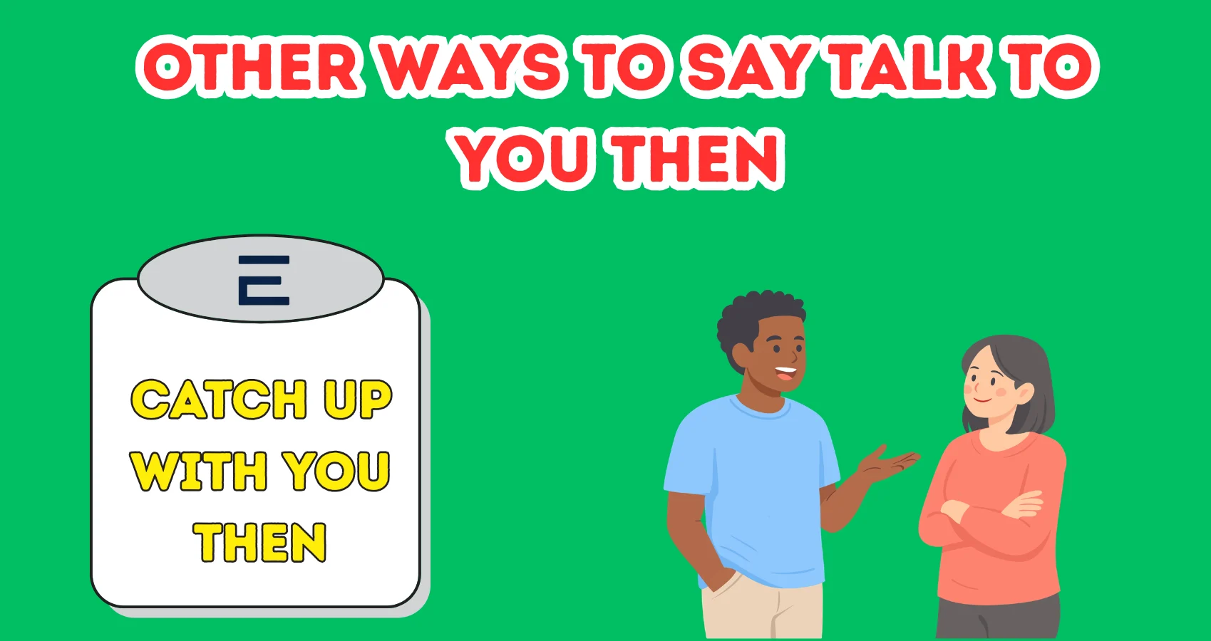 Other Ways To Say Talk To You Then