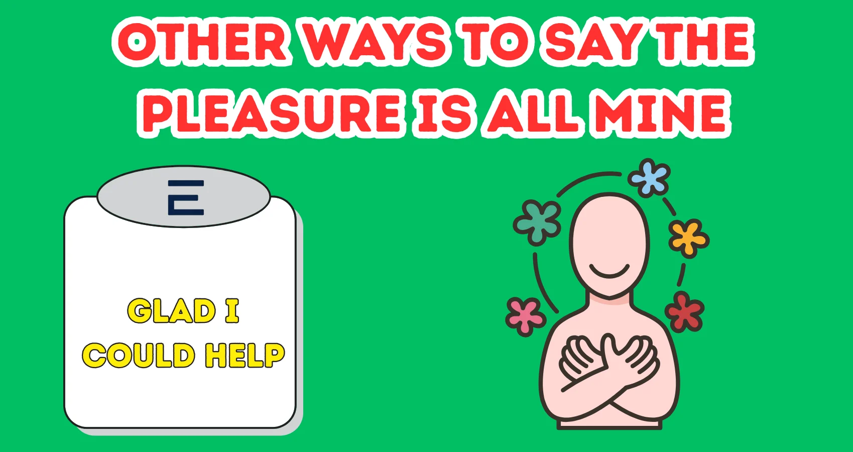 Other Ways To Say The Pleasure Is All Mine