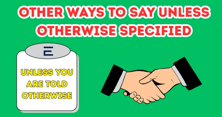 Other Ways To Say Unless Otherwise Specified