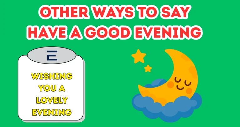 Other Ways To Say Have A Good Evening
