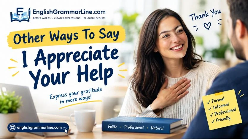 Other Ways To Say I Appreciate Your Help