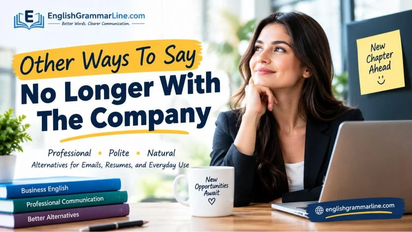Other Ways To Say No Longer With The Company