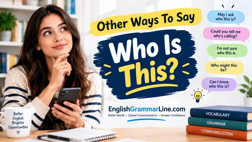 Other Ways To Say Who Is This